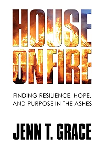 Stock image for House on Fire: Finding Resilience, Hope, and Purpose in the Ashes for sale by Friends of  Pima County Public Library