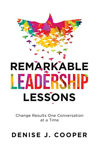 Stock image for Remarkable Leadership Lessons: Change Results One Conversation at a Time for sale by SecondSale