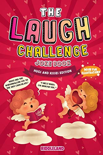 Imagen de archivo de The Laugh Challenge Joke Book - Hugs and Kisses Edition: Joke Book for Kids and Family: Valentine's Day Edition: A Fun and Interactive Joke Book for . Ages 6, 7, 8, 9, 10, 11, and 12 Years Old a la venta por PlumCircle