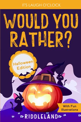 9781951592912: It's Laugh O'Clock - Would You Rather? Halloween Edition: A Hilarious and Interactive Question Game Book for Boys and Girls Ages 6, 7, 8 , 9, 10, 11 Years Old - Trick or Treat Gift for Kids