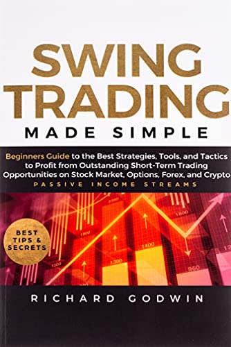 Beispielbild fr Swing Trading Made Simple: Beginners Guide to the Best Strategies, Tools and Tactics to Profit from Outstanding Short-Term Trading Opportunities on Stock Market, Options, Forex, and Crypto zum Verkauf von WorldofBooks