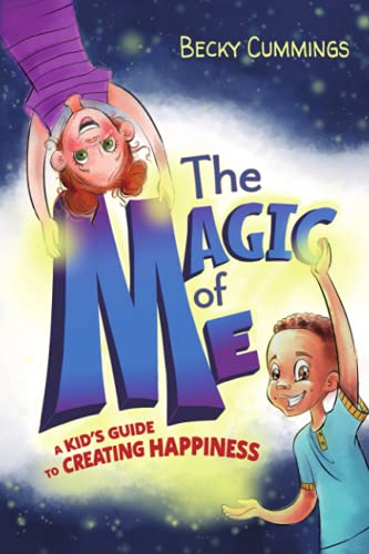 Stock image for The Magic of Me: A Kids Guide to Creating Happiness (The Magic of Me Series) for sale by Blue Vase Books