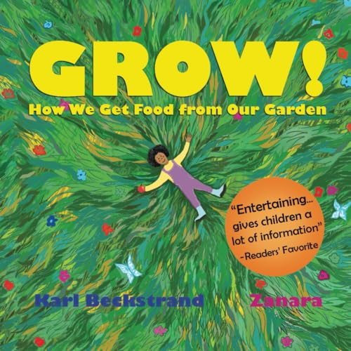 Imagen de archivo de GROW: How We Get Food from Our Garden (Food Books for Kids) a la venta por HPB-Emerald