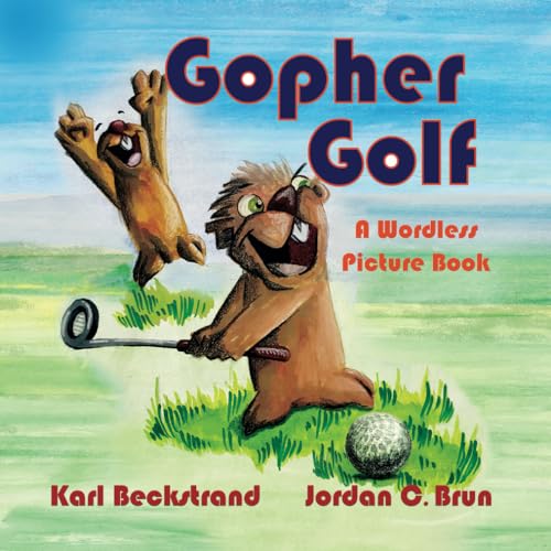 Stock image for Gopher Golf: A Wordless Picture Book (Stories Without Words) for sale by Save With Sam