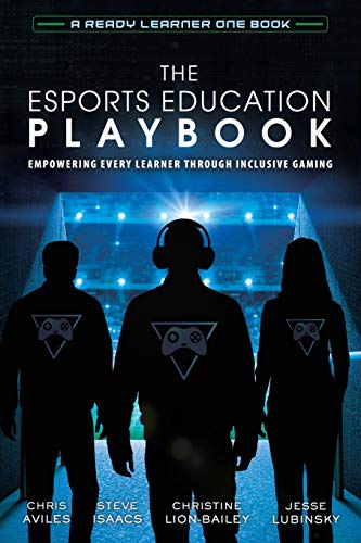 9781951600501: The Esports Education Playbook: Empowering Every Learner Through Inclusive Gaming