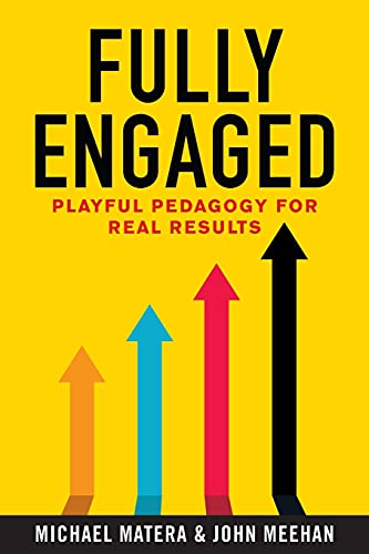 Stock image for Fully Engaged: Playful Pedagogy for Real Results for sale by GF Books, Inc.