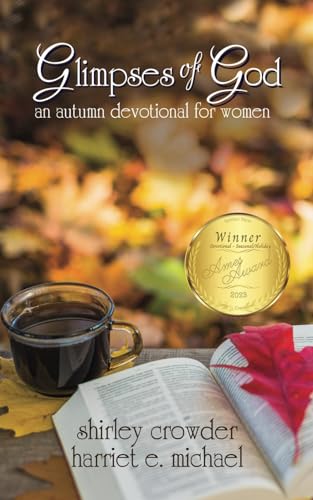 Stock image for Glimpses of God: an autumn devotional for women (Glimpses of God Devotional Series) for sale by Goodbooks Company