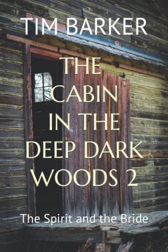Imagen de archivo de The Cabin in the Deep Dark Woods 2: The Spirit and the Bride a la venta por ThriftBooks-Atlanta