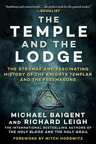 Beispielbild fr The Temple and the Lodge: The Strange and Fascinating History of the Knights Templar and the Freemasons zum Verkauf von medimops