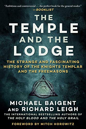 Stock image for The Temple and the Lodge: The Strange and Fascinating History of the Knights Templar and the Freemasons for sale by Goodwill Books