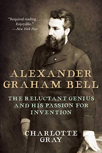 Stock image for Alexander Graham Bell: The Reluctant Genius and His Passion for Invention for sale by Friends of  Pima County Public Library