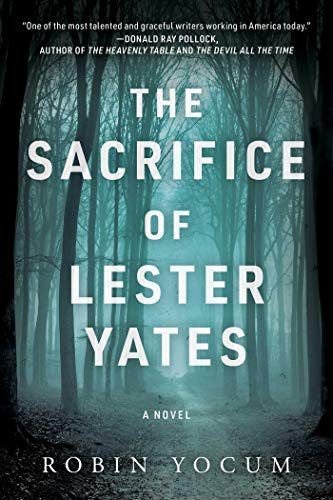 Beispielbild fr The Sacrifice of Lester Yates: A Novel zum Verkauf von POQUETTE'S BOOKS