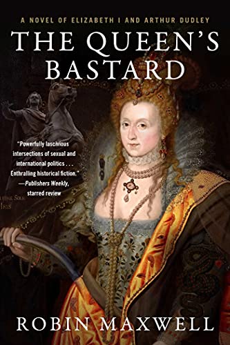 Beispielbild fr The Queen's Bastard: A Novel of Elizabeth I and Arthur Dudley zum Verkauf von SecondSale