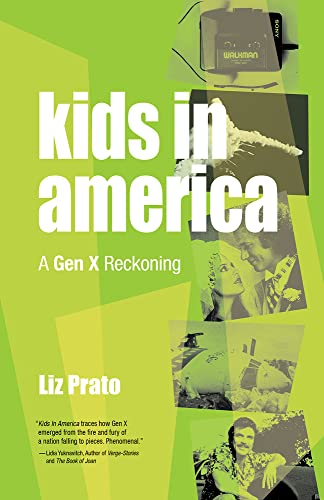 Stock image for Kids in America: A Gen X Reckoning for sale by Red's Corner LLC