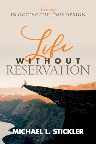 Beispielbild fr Life Without Reservation: Living in God's Generous Design zum Verkauf von GreatBookPrices