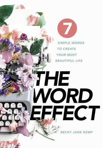 Beispielbild fr The WORD EFFECT: 7 Simple Words to Create Your Most Beautiful Life zum Verkauf von GreatBookPrices