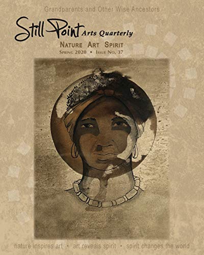 Beispielbild fr Still Point Arts Quarterly: Spring 2020: Grandparents and Other Wise Ancestors (37) zum Verkauf von Wonder Book