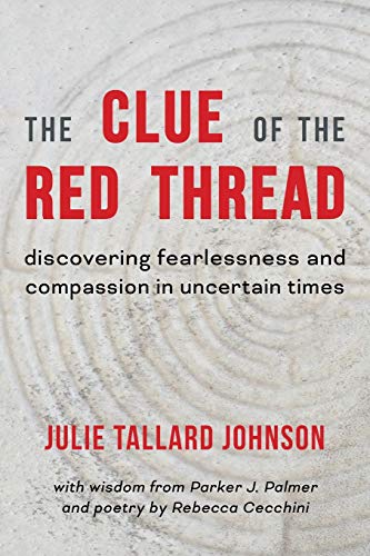 Beispielbild fr The Clue of the Red Thread: Discovering Fearlessness and Compassion in Uncertain Times zum Verkauf von GF Books, Inc.