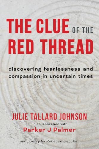 9781951651657: The Clue of the Red Thread: Discovering Fearlessness and Compassion in Uncertain Times