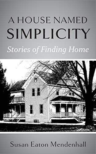 Stock image for A House Named Simplicity: Stories of Finding Home for sale by GF Books, Inc.