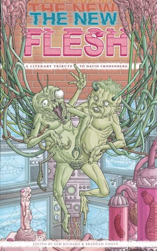 Imagen de archivo de The New Flesh: A Literary Tribute To David Cronenberg a la venta por Half Price Books Inc.