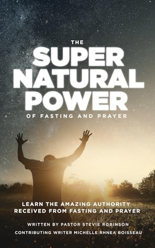 Imagen de archivo de The Super Natural Power of Fasting and Prayer: Learn the Amazing Authority Received from Fasting and Prayer a la venta por Mispah books