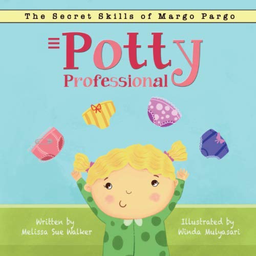 9781951673000: Potty Professional: A highly effective and motivational tale for boys and girls ready to potty train. (The Secret Skills of Margo Pargo)