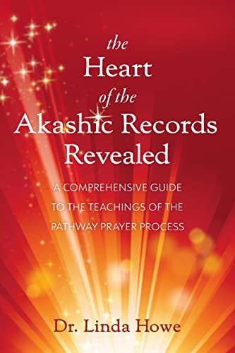 9781951692230: The Heart of the Akashic Records Revealed: A Comprehensive Guide to the Teachings of the Pathway Prayer Process