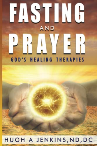 

Fasting and Prayer: God's Healing Therapies