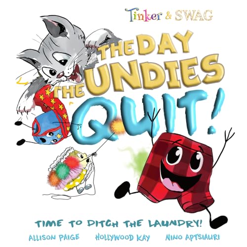Stock image for The Day the Undies Quit!: Time to Ditch the Laundry: for Silly, Funny Kids Books Ages 3-5 and 4-6 about Friends Adventure Teamwork Best Kids Toddler . Loud Read Aloud Fun (Undies On The Loose!) for sale by GF Books, Inc.