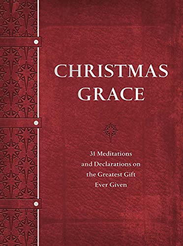 Stock image for Christmas Grace: 31 Meditations and Declarations on the Greatest Gift Ever Given for sale by ZBK Books