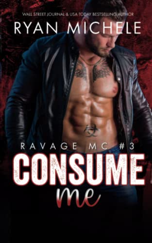 Stock image for Consume Me (Ravage MC #3): A Motorcycle Club Romance for sale by Wonder Book