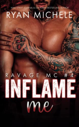 Stock image for Inflame Me (Ravage MC #4): A Motorcycle Club Romance for sale by SecondSale