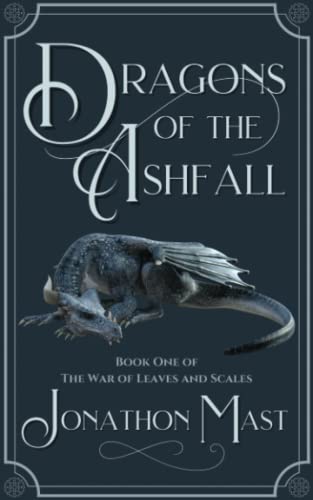 Stock image for Dragons of the Ashfall: Book One of the War of Leaves and Scales for sale by ThriftBooks-Dallas