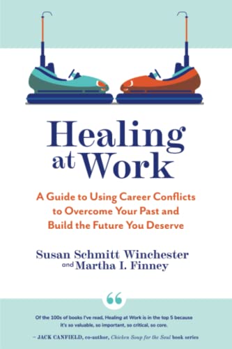 Beispielbild fr Healing at Work: A Guide to Using Career Conflicts to Overcome Your Past and Build the Future You Deserve zum Verkauf von SecondSale