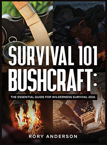 Imagen de archivo de Survival 101 Bushcraft: The Essential Guide for Wilderness Survival 2021 a la venta por ThriftBooks-Dallas