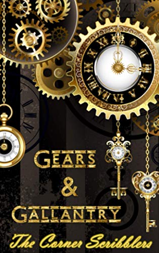 Stock image for Gears & Gallantry: A Corner Scribblers flash collection w/ guest author, Michael J. Allen (Corner Scribblers Quarterly Collections) for sale by Once Upon A Time Books