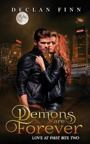 Imagen de archivo de Demons Are Forever: Love At First Bite Book Two a la venta por THE SAINT BOOKSTORE