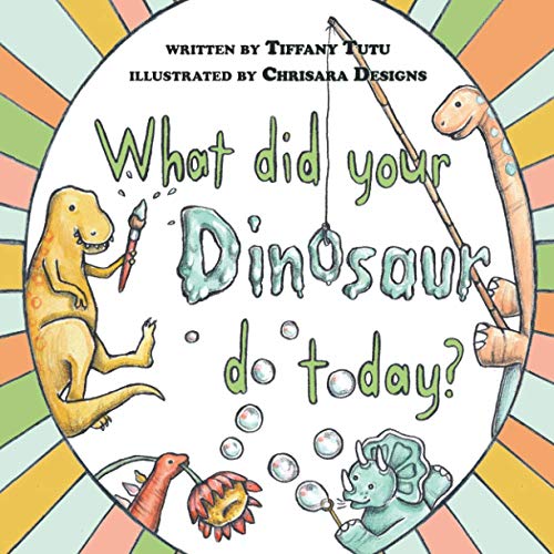 Beispielbild fr What did Your Dinosaur do Today zum Verkauf von SecondSale