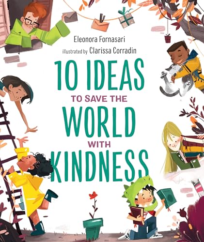 Beispielbild fr 10 Ideas to Save the World with Kindness zum Verkauf von Better World Books