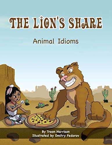 Imagen de archivo de The Lion's Share: Animal Idioms (A Multicultural Book): 1 (Language Lizard Idiom) a la venta por WorldofBooks