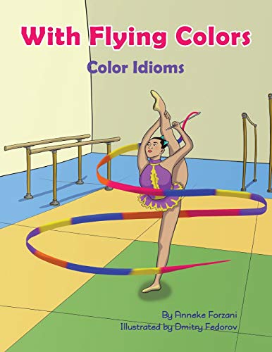 Imagen de archivo de With Flying Colors: Color Idioms (A Multicultural Book) (Language Lizard Idiom) a la venta por Big River Books