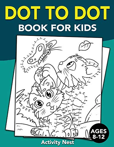 Beispielbild fr Dot To Dot Book For Kids Ages 8-12: Challenging and Fun Dot to Dot Puzzles for Kids, Toddlers, Boys and Girls Ages 8-10, 10-12 zum Verkauf von BooksRun