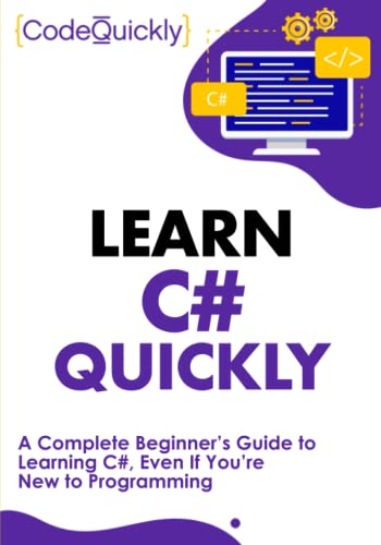 Immagine dell'editore per Learn C# Quickly: A Complete Beginner's Guide to Learning C#, Even If You're New to Programming (Crash Course With Hands-On Project) venduto da California Books
