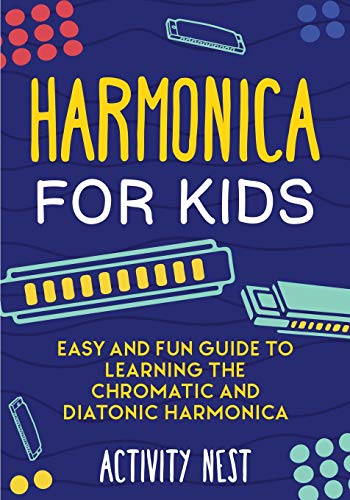 Beispielbild fr Harmonica for Kids: Easy and Fun Guide to Learning the Chromatic and Diatonic Harmonica zum Verkauf von BooksRun