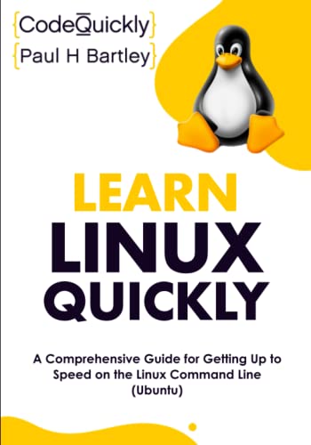 Stock image for Learn Linux Quickly: A Comprehensive Guide for Getting Up to Speed on the Linux Command Line (Ubuntu) for sale by Chiron Media