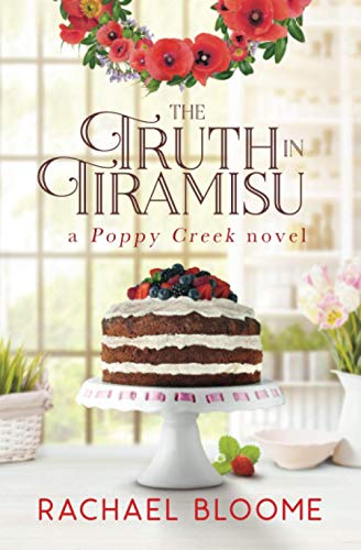 Stock image for The Truth in Tiramisu: A Poppy Creek Novel for sale by Blue Vase Books