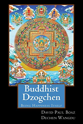 Stock image for Buddhist Dzogchen: Being Happiness Itself for sale by Jenson Books Inc