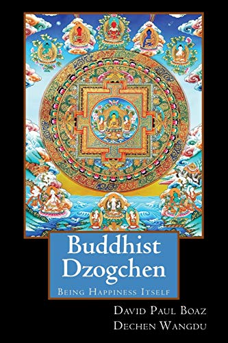 9781951805432: Buddhist Dzogchen: Being Happiness Itself