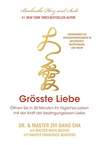 Stock image for Grte Liebe: ffnen Sie in 30 Minuten Ihr tgliches Leben mit der Kraft der bed-ingungslosen Liebe (German Edition) for sale by Big River Books